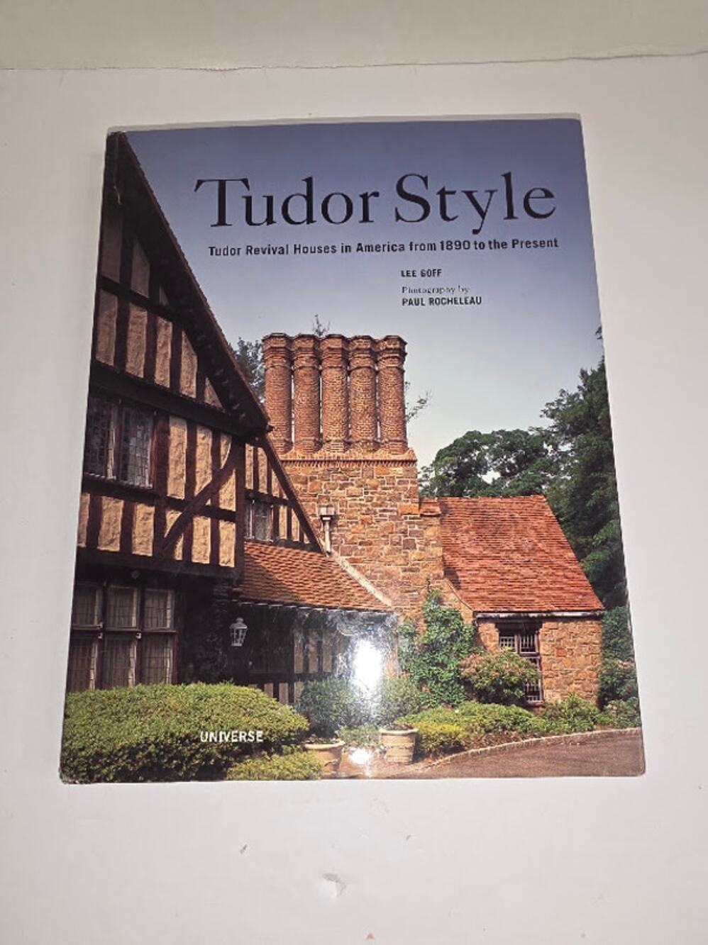 Tudor Style Revival Houses in America from 1890 to the Present Lee Goff Book